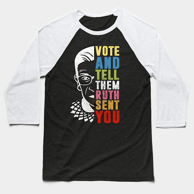 Vote And Tell Them Ruth Sent You Baseball T-Shirt by silvercoin